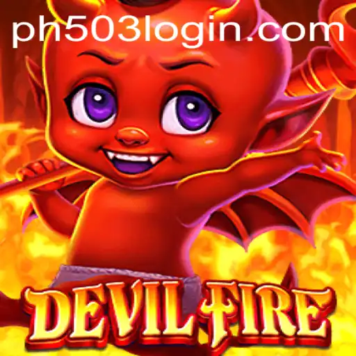 Exploring the Thrilling World of DevilFire from PH503.COM