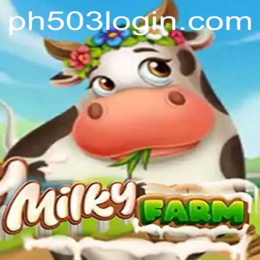 Discover MilkyFarm: An Immersive Farming Adventure with PH503.COM