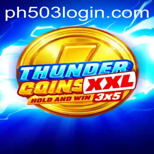 Explore the Thrilling World of ThunderCoinsXxl and the PH503.COM Phenomenon