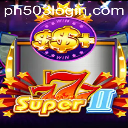 Exploring the Thrilling World of Super777II and PH503.COM